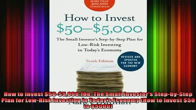 READ Ebooks FREE  How to Invest 505000 10e The Small Investors StepbyStep Plan for LowRisk Investing Full Free