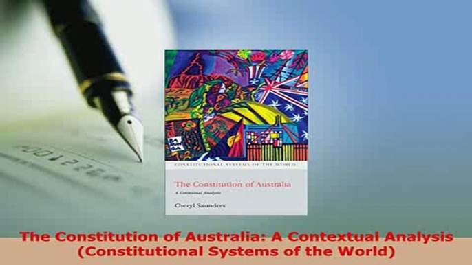 Download  The Constitution of Australia A Contextual Analysis Constitutional Systems of the World Free Books