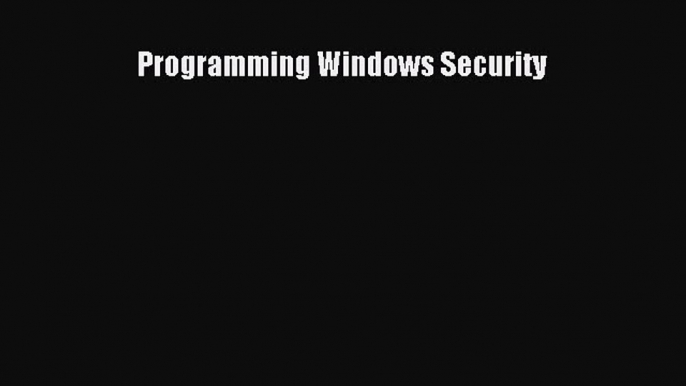 Download Programming Windows Security PDF Free