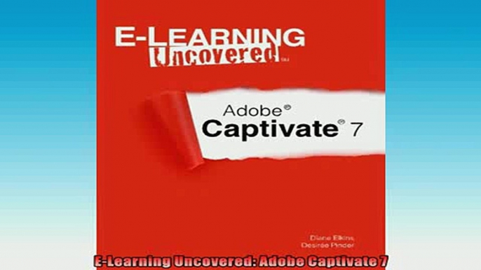 FREE DOWNLOAD  ELearning Uncovered Adobe Captivate 7  BOOK ONLINE