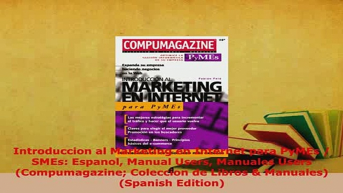 PDF  Introduccion al Marketing en Internet para PyMEs  SMEs Espanol Manual Users Manuales Download Full Ebook