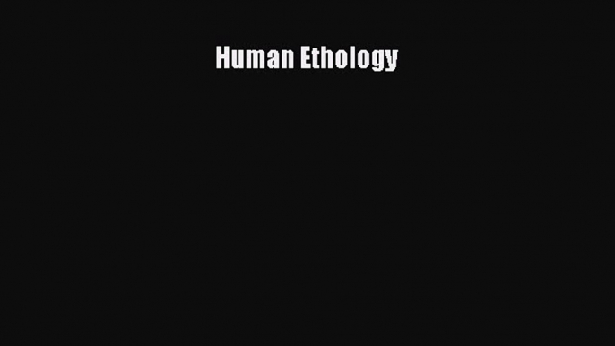 Download Human Ethology PDF Online