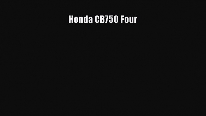 [Read Book] Honda CB750 Four  EBook