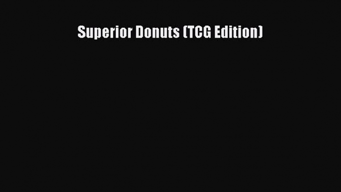 Read Superior Donuts (TCG Edition) Ebook Free