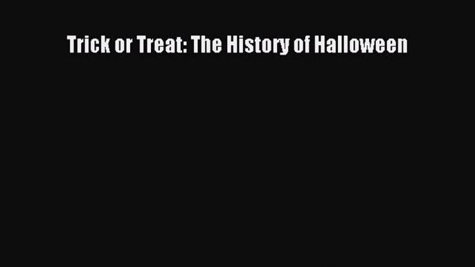 Book Trick or Treat: The History of Halloween Download Online