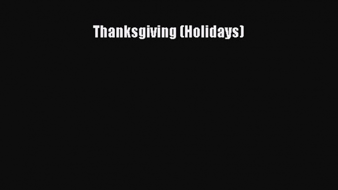 Ebook Thanksgiving (Holidays) Read Full Ebook