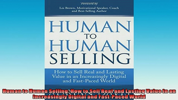 FAVORIT BOOK   Human to Human Selling How to Sell Real and Lasting Value in an Increasingly Digital and  FREE BOOOK ONLINE