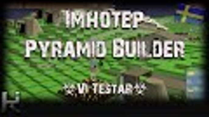 *Vi Testar* Imhotep, Pyramid Builder