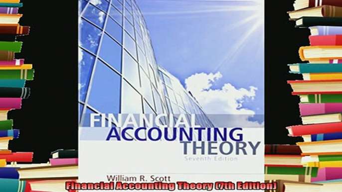 read here  Financial Accounting Theory 7th Edition