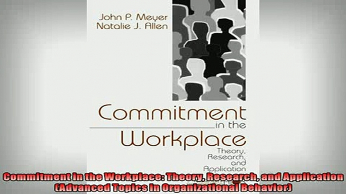 Free PDF Downlaod  Commitment in the Workplace Theory Research and Application Advanced Topics in  BOOK ONLINE