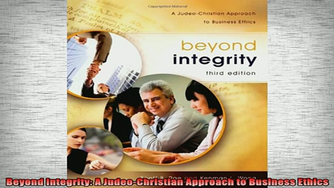 READ book  Beyond Integrity A JudeoChristian Approach to Business Ethics Full EBook