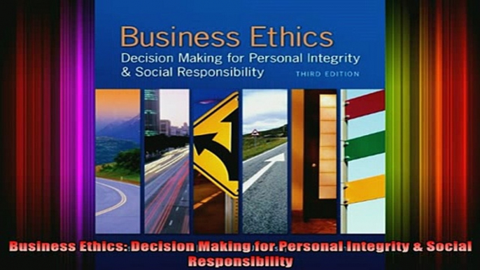 READ book  Business Ethics Decision Making for Personal Integrity  Social Responsibility Full Free