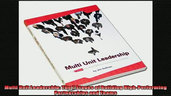 READ book  Multi Unit Leadership The 7 Stages of Building HighPerforming Partnerships and Teams READ ONLINE