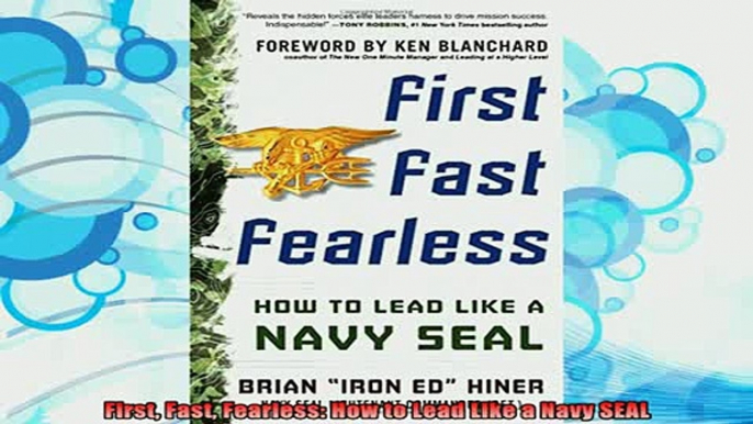 best book  First Fast Fearless How to Lead Like a Navy SEAL