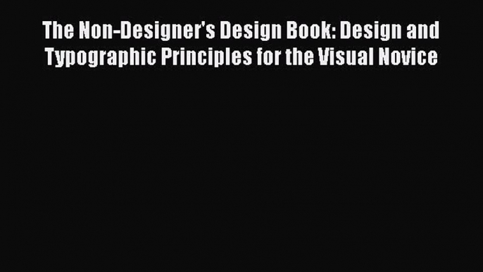 Book The Non-Designer's Design Book: Design and Typographic Principles for the Visual Novice