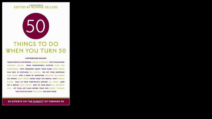 50 Things to Do When You Turn 50: 50 Experts on the Subject of Turning 50 2005 by Ronnie Sellers