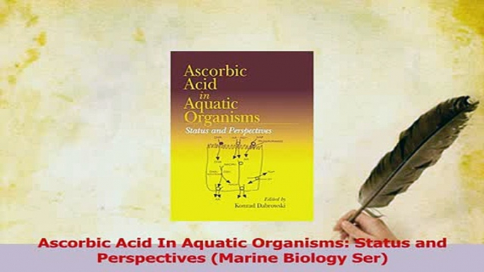 PDF  Ascorbic Acid In Aquatic Organisms Status and Perspectives Marine Biology Ser Download Online