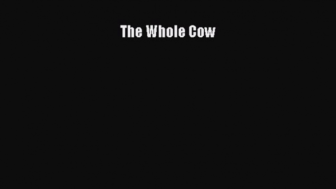 Read The Whole Cow Ebook Free