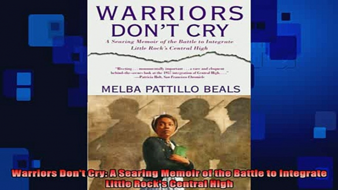 DOWNLOAD FREE Ebooks  Warriors Dont Cry A Searing Memoir of the Battle to Integrate Little Rocks Central High Full EBook