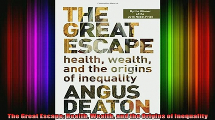 READ THE NEW BOOK   The Great Escape Health Wealth and the Origins of Inequality  DOWNLOAD ONLINE