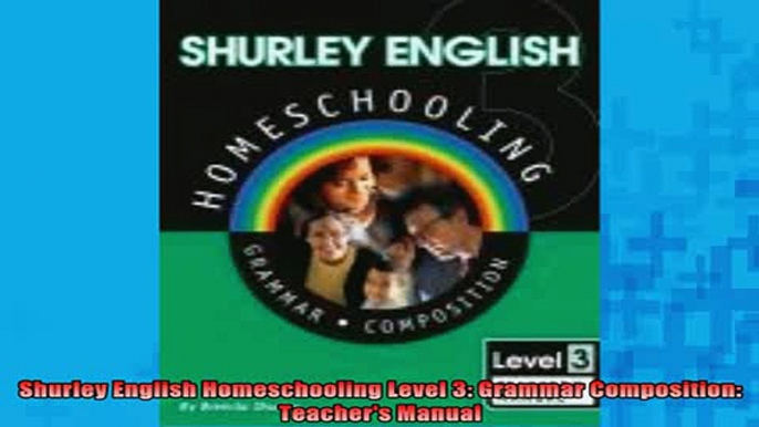 DOWNLOAD FREE Ebooks  Shurley English Homeschooling Level 3 Grammar Composition Teachers Manual Full EBook