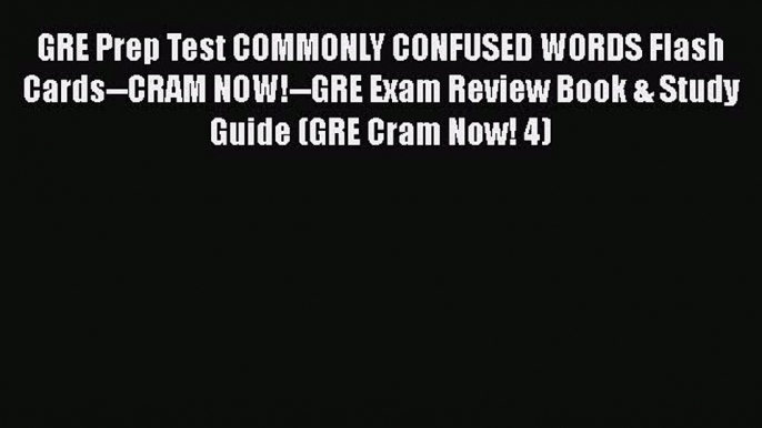 Book GRE Prep Test COMMONLY CONFUSED WORDS Flash Cards--CRAM NOW!--GRE Exam Review Book & Study