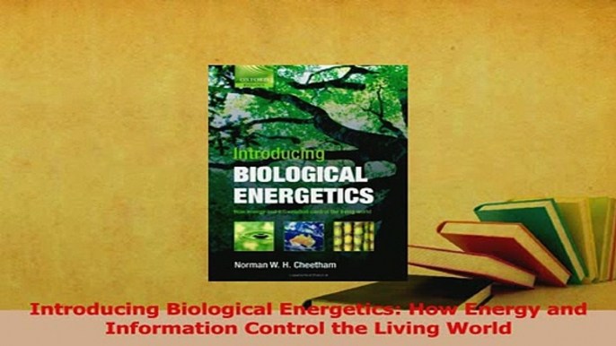 Read  Introducing Biological Energetics How Energy and Information Control the Living World Ebook Free