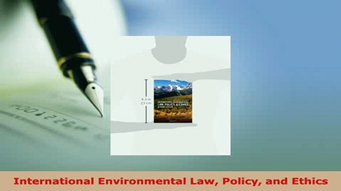 PDF  International Environmental Law Policy and Ethics Free Books