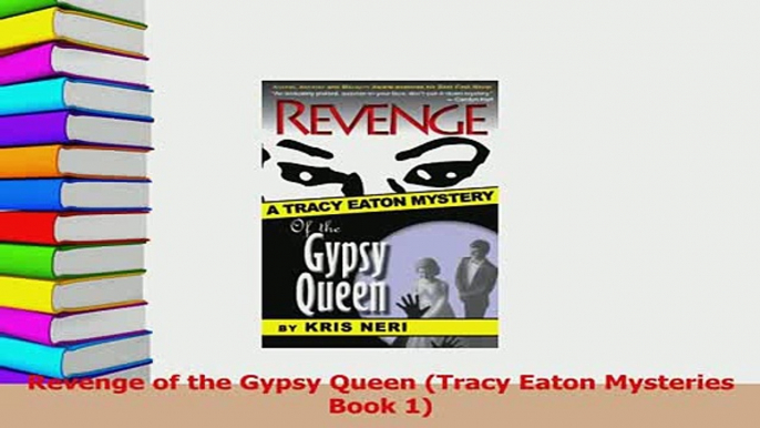 PDF  Revenge of the Gypsy Queen Tracy Eaton Mysteries Book 1 Download Full Ebook