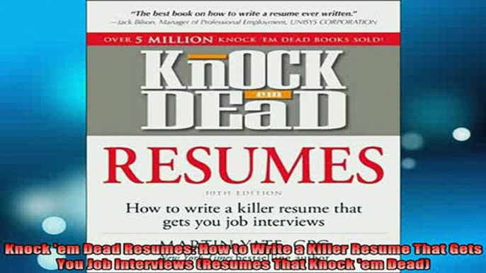 Downlaod Full PDF Free  Knock em Dead Resumes How to Write a Killer Resume That Gets You Job Interviews Resumes Full EBook