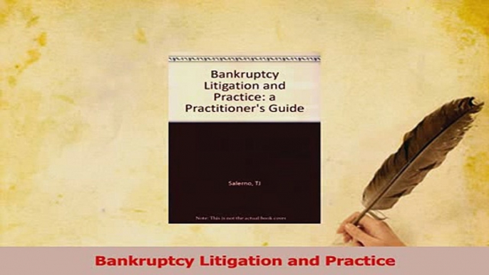 Read  Bankruptcy Litigation and Practice Ebook Free