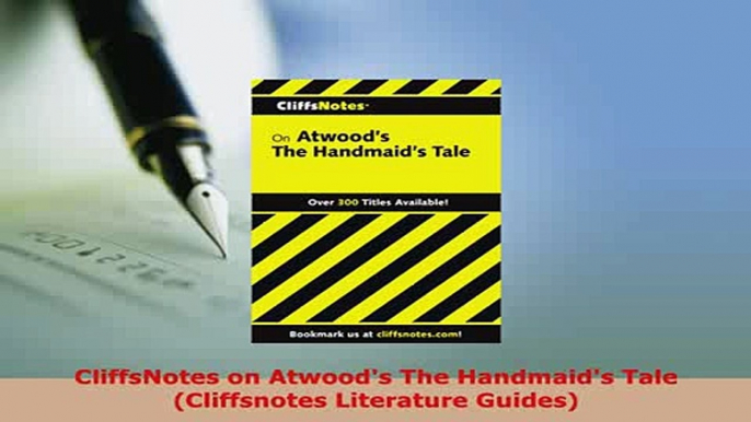 Download  CliffsNotes on Atwoods The Handmaids Tale Cliffsnotes Literature Guides Free Books