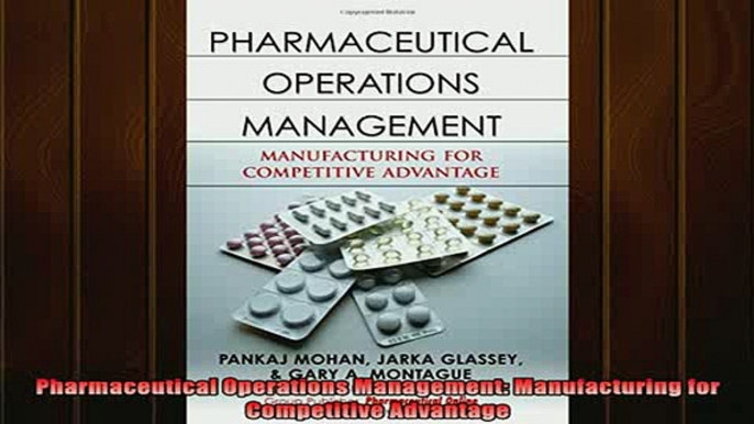 READ book  Pharmaceutical Operations Management Manufacturing for Competitive Advantage Full Free