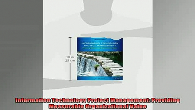 READ book  Information Technology Project Management Providing Measurable Organizational Value Free Online