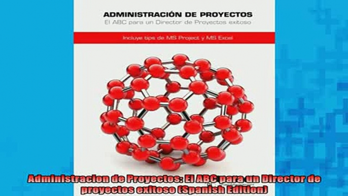 READ FREE Ebooks  Administracion de Proyectos El ABC para un Director de proyectos exitoso Spanish Free Online