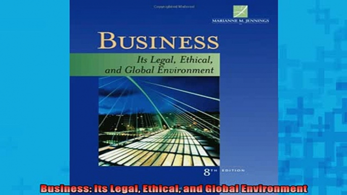 READ THE NEW BOOK   Business Its Legal Ethical and Global Environment  FREE BOOOK ONLINE