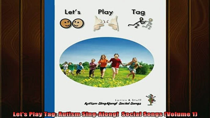 Free Full PDF Downlaod  Lets Play Tag Autism SingAlong  Social Songs Volume 1 Full Ebook Online Free