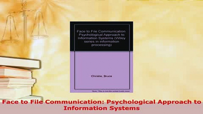 PDF  Face to File Communication Psychological Approach to Information Systems Download Full Ebook