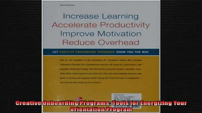 READ book  Creative Onboarding Programs Tools for Energizing Your Orientation Program  FREE BOOOK ONLINE