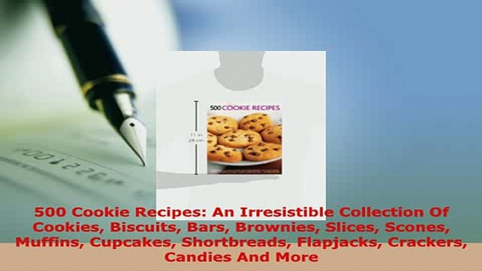 PDF  500 Cookie Recipes An Irresistible Collection Of Cookies Biscuits Bars Brownies Slices Ebook