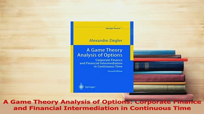 Read  A Game Theory Analysis of Options Corporate Finance and Financial Intermediation in Ebook Free