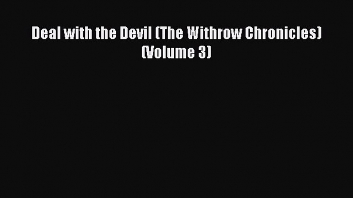 Read Deal with the Devil (The Withrow Chronicles) (Volume 3) Ebook Free