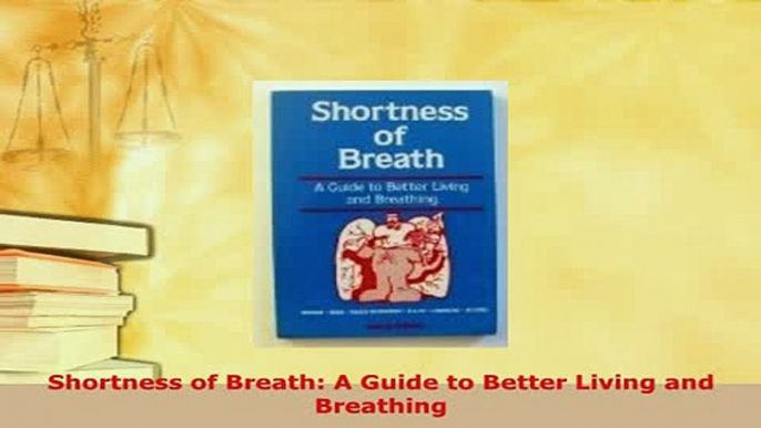 PDF  Shortness of Breath A Guide to Better Living and Breathing Free Books