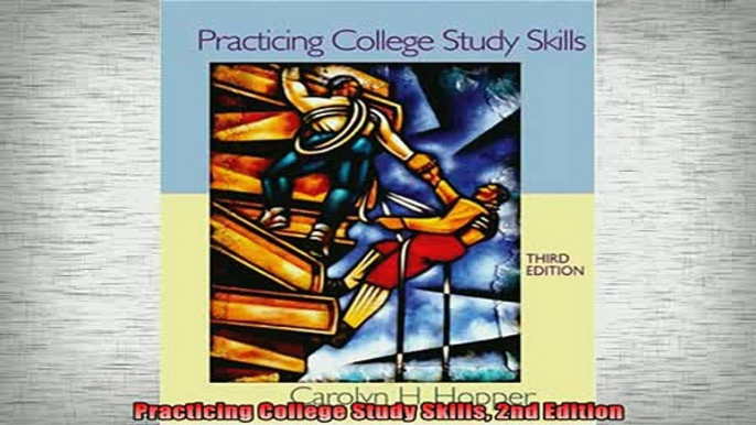 READ book  Practicing College Study Skills 2nd Edition Full EBook