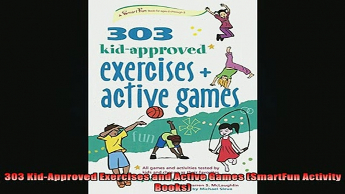 READ book  303 KidApproved Exercises and Active Games SmartFun Activity Books Full EBook