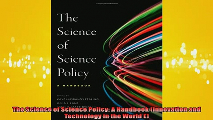 Free PDF Downlaod  The Science of Science Policy A Handbook Innovation and Technology in the World E READ ONLINE