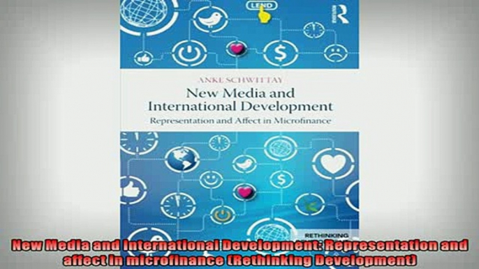 READ book  New Media and International Development Representation and affect in microfinance  FREE BOOOK ONLINE