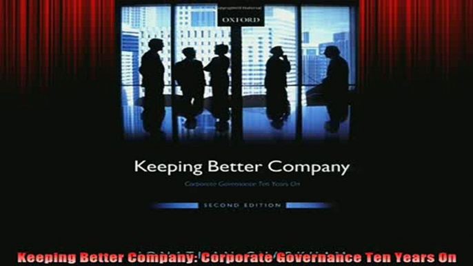 READ book  Keeping Better Company Corporate Governance Ten Years On Full Free