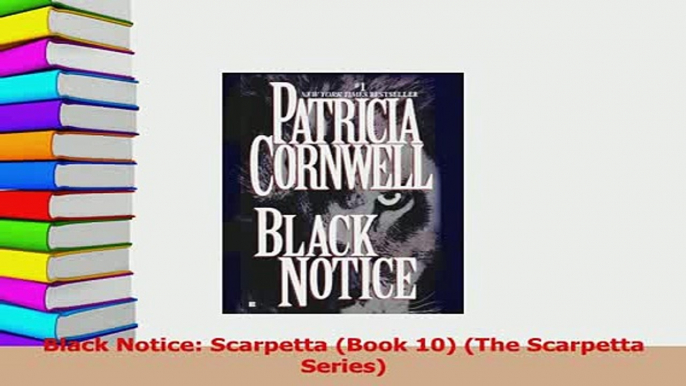 PDF  Black Notice Scarpetta Book 10 The Scarpetta Series Download Full Ebook