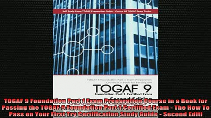 READ FREE Ebooks  TOGAF 9 Foundation Part 1 Exam Preparation Course in a Book for Passing the TOGAF 9 Full Free